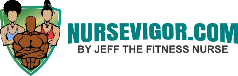 Nursevigor.com By Jeff The Fitness Nurse